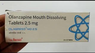 OLAGRESS MD 25 Tablet  Olanzapine Mouth Dissolving Tablets 25mg  OLAGRESS MD 25mg Tablet Uses [upl. by Haggerty]