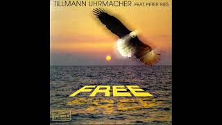 Tillmann Uhrmacher Feat Peter Ries  Free Radio Mix [upl. by Henrietta]