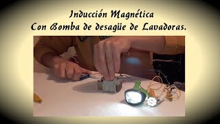 Inducción Magnética con Bomba de Lavadora  Generador eléctrico Experimentos [upl. by Jain]