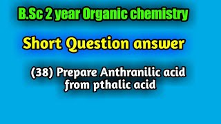 How will you prepare Anthranilic Acid from Pthalic acid BSc 2 year Organic chemistry short Answer [upl. by Laflam]