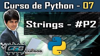 Strings P2  Curso de Python 07 [upl. by Hafital]