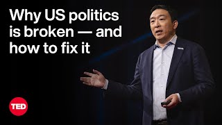 Why US Politics Is Broken — and How To Fix It  Andrew Yang  TED [upl. by Parrish649]