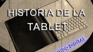 HISTORIA DE LA TABLET [upl. by Notnirb]