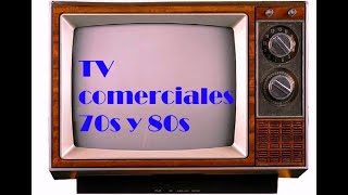 TV Comerciales 70s 80s Mega Colección [upl. by Verlie]