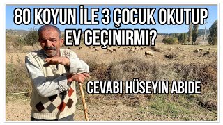 80 KOYUNU ile ÜÇ ÇOCUK OKUTTU EVİNİ GEÇİNDİRDİ  ÇOBAN HÜSEYİN [upl. by Yrellih]