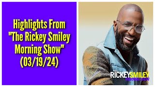 Highlights From “The Rickey Smiley Morning Show” 031924 [upl. by Tine406]