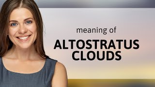 Understanding Altostratus Clouds A Guide to the Skies [upl. by Aileno97]