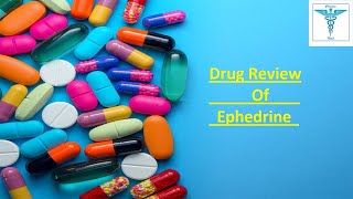 Ephedrine  Pharmacology  Mechanism of Action Dosage Indications  Adverse Effect English [upl. by Derrik]