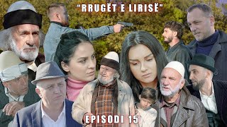 Rrugët e Lirisë  Episodi 15 Tregime të Vjetra [upl. by Launcelot250]