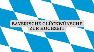 Bayerische Glückwünsche zur Hochzeit [upl. by Ahsen]