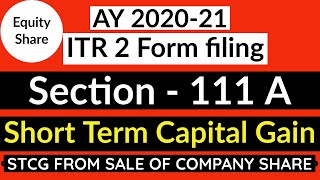 Section 111A  ITR 2 capital gains  Short Term Capital Gain tax on shares for ay 202021 [upl. by Yole]