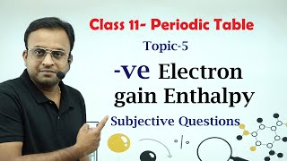 Periodic table Class 11  Negative electron gain enthalpy Electron affinity  subjective test [upl. by Maxa]