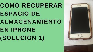 COMO RECUPERAR ESPACIO DE ALMACENAMIENTO EN IPHONE 654 2024 [upl. by Ahsauqal735]