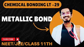 Chemical Bonding Lt 29  Metallic bond  NeetJEE  NCERT chemistry [upl. by Grantley]