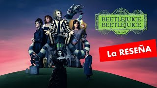 Beetlejuice Beetlejuice La RESEÑA [upl. by Fanchette463]