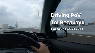 Honda Brio E CVT 2024 Driving PoV  Tol Becakayu [upl. by Aved]