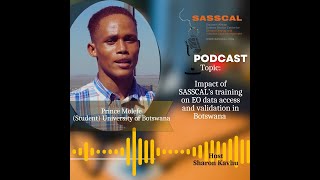 A Conversation on the impact of SASSCAL training on EO data validation GuestPrince Molefe [upl. by Annahsad453]