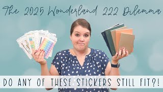 Its way worse than I thought2025 Wonderland 222 Planners  Do these stickers still fit [upl. by Aicinet]