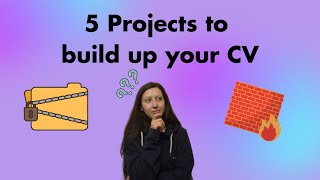 5 Cyber Security Projects You Need on Your CV Now [upl. by Mccreery]