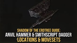 Shadow of The Erdtree Anvil Hammer and Smithscript Dagger Location and movesets [upl. by Wash889]