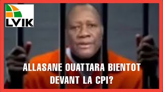 🔴ALLASANE OUATTARA BIENTOT DEVANT LA CPI [upl. by Itnavart797]