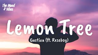 Gustixa  Lemon Tree Lyrics ft Rxseboy [upl. by Vivyanne]