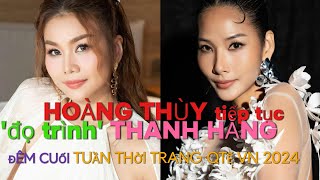 HOÀNG THÙY  THANH HẰNG tiếp tục đọ trình catwalk trong ĐÊM CUỐI Tuần Thời trang quốc tế VN 2024 [upl. by Hareemas]