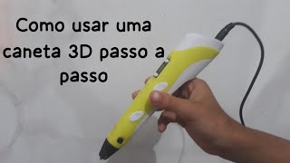 como usar uma caneta 3D passo a passo [upl. by Shoemaker]