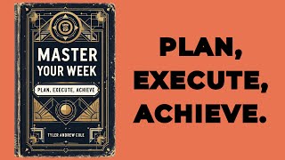 Master Your Week Plan Execute Achieve Audiobook [upl. by Zwick]