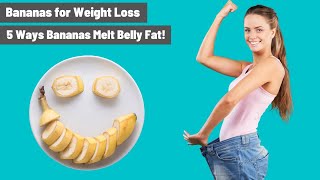 Bananas for Weight Loss  5 Ways Bananas Melt Belly Fat  RICHVED [upl. by Anne-Corinne454]