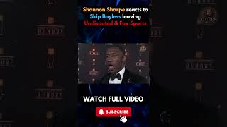 Shannon Sharpe reacts to Skip Bayless leaving Undisputed amp Fox Sports [upl. by Landis]