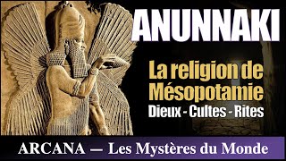 ANUNNAKI  La Religion de Mésopotamie  les Dieux les Cultes et les Rites [upl. by Artur]