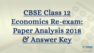 CBSE Class 12 Economics Reexam PostPaper Analysis 2018 [upl. by Latsyek782]