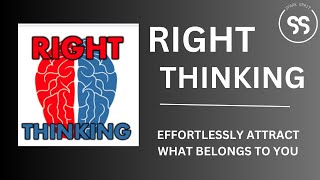 Right Thinking Effortlessly Attract What Belongs to You Audiobook [upl. by Ignazio517]