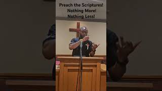 Preach the Scriptures Nothing More Nothing Less gospel jesus pastors church [upl. by Icrad]