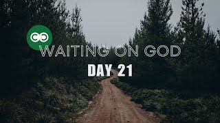 Waiting on God Day 21 [upl. by Bard410]