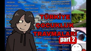 TÜRKİYE COCUKLUK TRAVMALARI BUZDAGI PT2 [upl. by Gilmore]