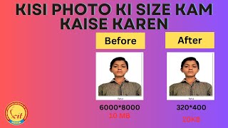 Photo ki size ko kam kaise karen  Kisi image ki size ko resize kaise kare  image resizer [upl. by Noicpecnoc]