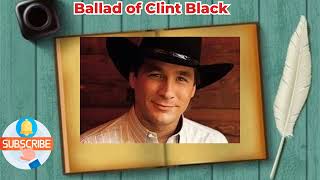 Ballad of Clint Black [upl. by Enaht]