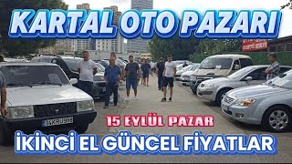 KARTAL OTO PAZARI  İKİNCİ EL FİYATLARI  15 EYLÜL 2024 [upl. by Anaimad723]