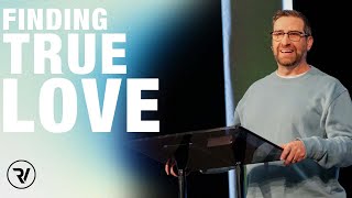 Finding True Love  Matt Holcomb  River Valley Church [upl. by Dodie]