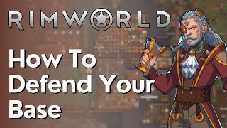 How To Defend Your Rimworld Base [upl. by Slaughter571]