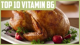 Top 10 Natural Sources of Vitamin B6 Pyridoxine [upl. by Ttessil726]