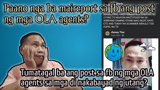 Naipost ka sa fb tumatagal ba itong post ng OLA paano ireport sa fb kapag naipost ng OLA agent [upl. by Nyrmak]