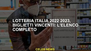 Lotteria Italia 2022 2023 biglietti vincenti lelenco completo [upl. by Jacklyn]