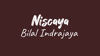 Niscaya Bilal Indrajaya  video lirik lagu [upl. by Millan]