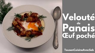 VELOUTÉ de PANAIS et OEUF POCHÉ Tous en cuisine avec Seb [upl. by Yvonner]