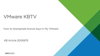 KB 2006975 How to downgrade license keys in My VMware [upl. by Ylliw]