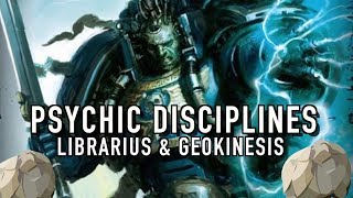 40 Facts amp Lore on the Psychic Disciplines Librarius amp Geokinesis Warhammer 40K [upl. by Zia432]