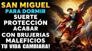 SAN ARCÁNGEL MIGUEL ORACION PARA DORMIR SUERTE PROTECCIÓN Y ACABAR CON BRUJERIAS MALEFICIOS [upl. by Almeda]